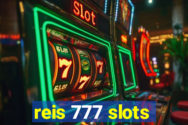 reis 777 slots